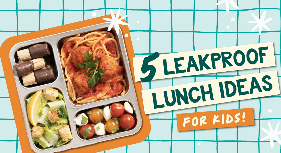 5 leakproof lunch ideas for kids