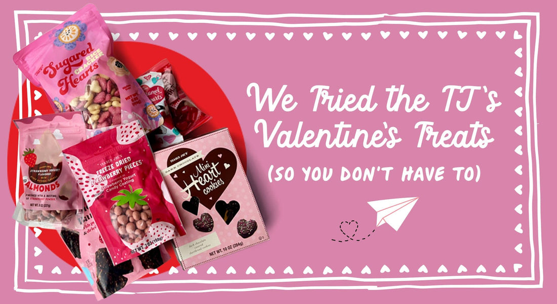 TJ's Valentines Day Treats Worth The Hype